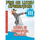 Limba romana - Clasa 3 - Fise de lucru diferentiate - Georgiana Gogoescu, editura Cartea Romaneasca