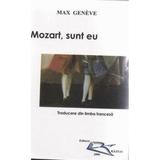 Mozart, Sunt Eu - Max Geneve, editura Razesu