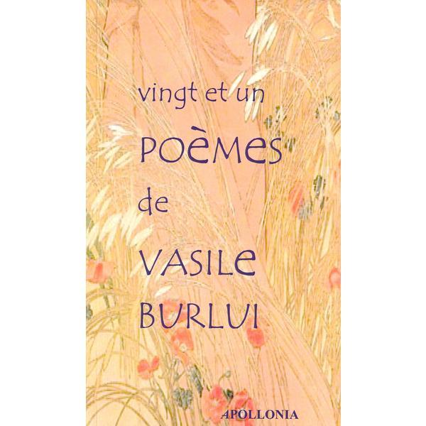 Vingt et un poemes - Vasile Burlui, editura Apollonia