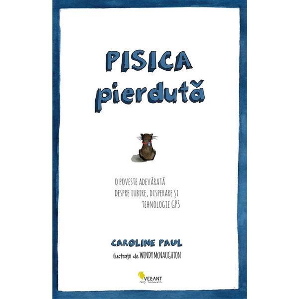 Pisica Pierduta - Caroline Paul, editura Vellant