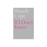 If I Don't Know - Wendy Cope, editura Michael O'mara Books