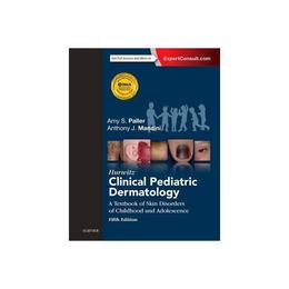 Hurwitz Clinical Pediatric Dermatology - Amy S. Paller, editura Harbour Books East Ltd