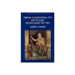 From Caledonia to Pictland, editura Edinburgh University Press