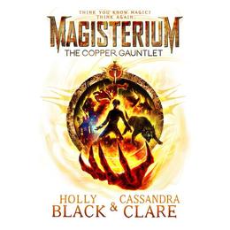 Magisterium: The Copper Gauntlet - Cassandra Clare, editura Bloomsbury Academic T&t Clark