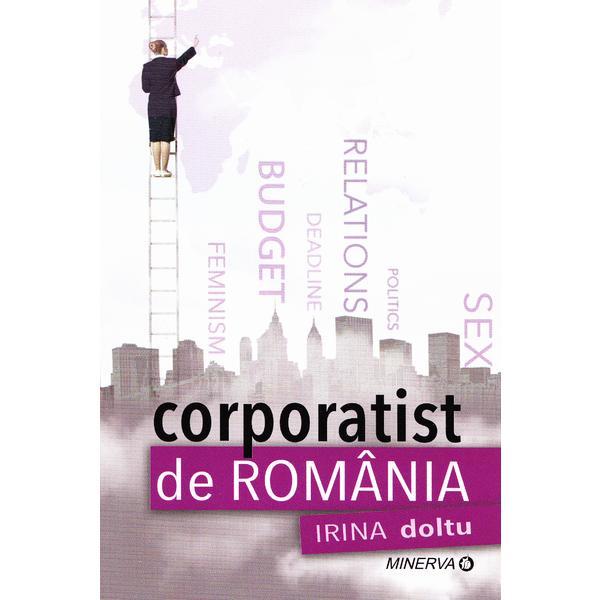 Corporatist de Romania - Irina Doltu, editura Minerva