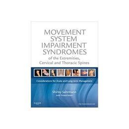 Movement System Impairment Syndromes of the Extremities, Cer, editura Elsevier Mosby