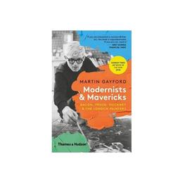 Modernists & Mavericks - Martin Gayford