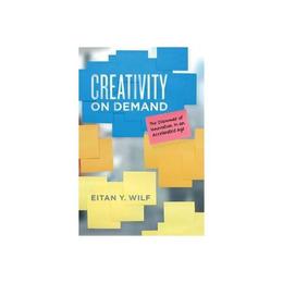 Creativity on Demand, editura University Of Chicago Press