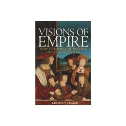 Visions of Empire - Krishan Kumar, editura Gazelle Book Services