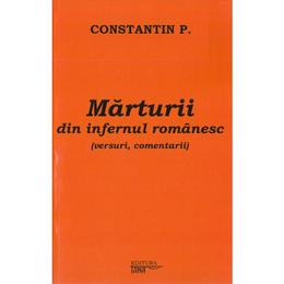 Marturii din infernul romanesc - Constantin P., editura Tana