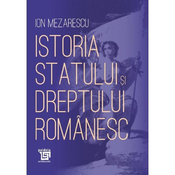 Istoria statului si dreptului romanesc - Ion Mezarescu, editura Paideia