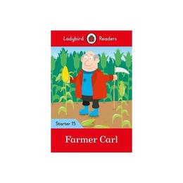 Farmer Carl - Ladybird Readers Starter Level 15 - , editura Ladybird Books