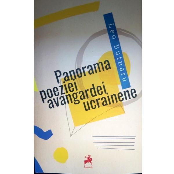 Panorama Poeziei Avangardei Ucrainene - Leo Butnaru, editura Tracus Arte