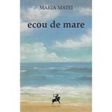 Ecou de mare - Maria Matei, editura Tracus Arte