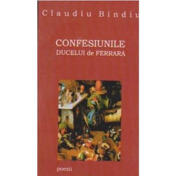 Confesiunile Ducelui de Ferrara - Claudiu Bindiu, editura All