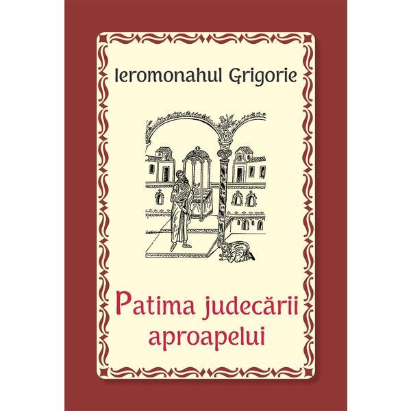 Patima judecarii aproapelui - Ieromonahul Grigorie, editura Egumenita