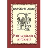 Patima judecarii aproapelui - Ieromonahul Grigorie, editura Egumenita