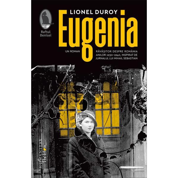 Eugenia - Lionel Duroy, editura Humanitas