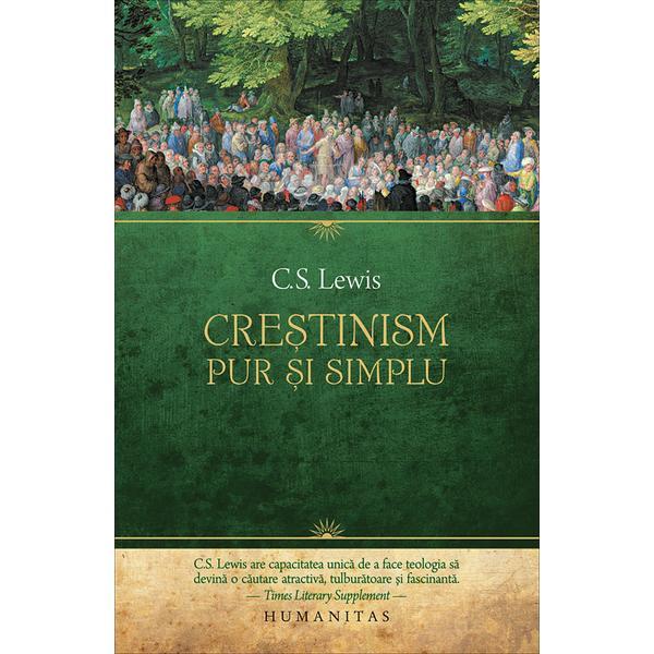 Crestinism, pur si simplu - C.S. Lewis, editura Humanitas