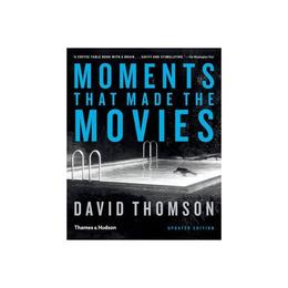 Moments that Made the Movies - David Thomson, editura Michael O'mara Books