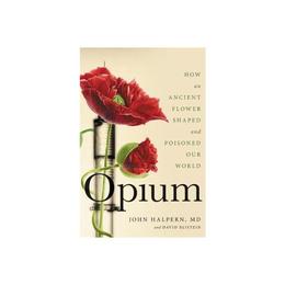 Opium - John Halpern, editura Random House Export Editions