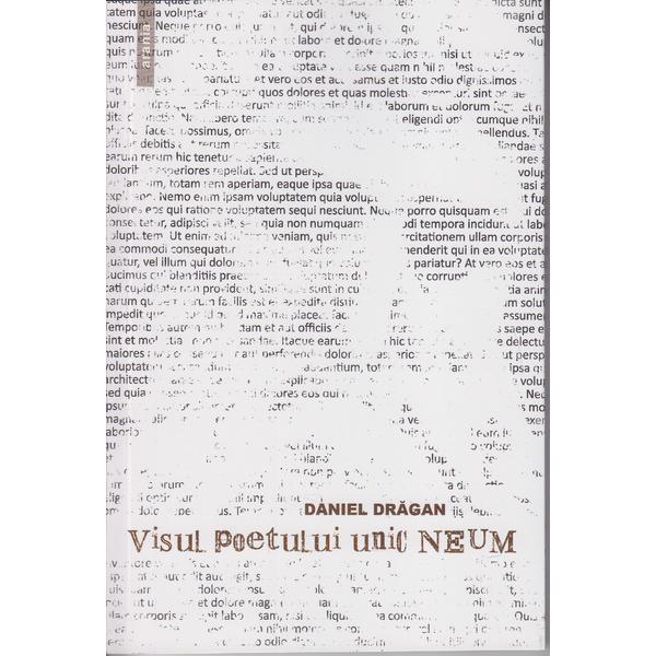 Visul poetului unic neum - Daniel Dragan, editura Arania