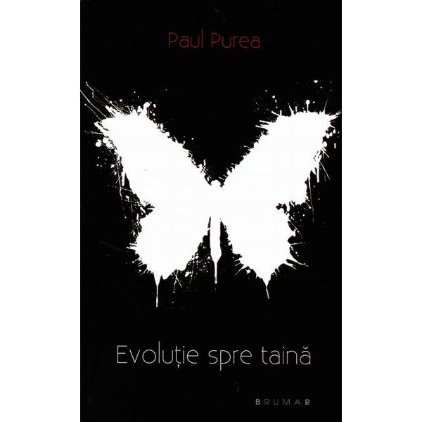 Evolutie spre taina - Paul Purea, editura Brumar