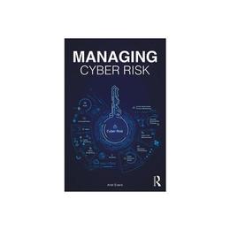 Managing Cyber Risk, editura Taylor & Francis