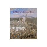 Baroque Naples and the Industry of Painting, editura Yale University Press Academic