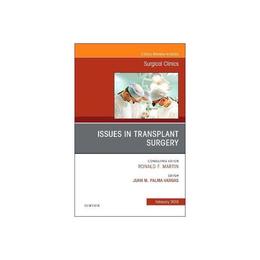 Issues in Transplant Surgery, An Issue of Surgical Clinics, editura Elsevier Health Sciences