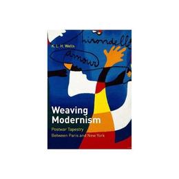 Weaving Modernism, editura Yale University Press Academic