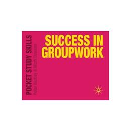 Success in Groupwork, editura Palgrave Macmillan Higher Ed