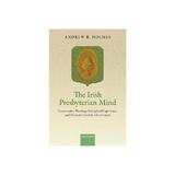 Irish Presbyterian Mind, editura Oxford University Press Academ