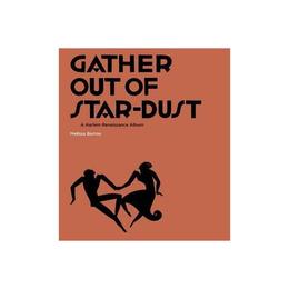Gather Out of Star-Dust, editura Yale University Press Academic