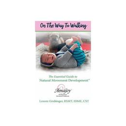 On the Way to Walking - Lenore Grubinger Rsmt, editura William Morrow & Co