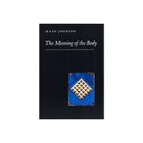 Meaning of the Body - Mark Johnson, editura Fair Winds Press