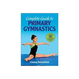 Complete Guide to Primary Gymnastics - Lindsay Broomfield, editura Grange Communications Ltd