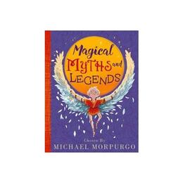 Michael Morpurgo&#039;s Myths &amp; Legends - Michael Morpurgo, editura Grange Communications Ltd