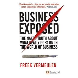 Business Exposed - Freek Vermeulen, editura Grange Communications Ltd