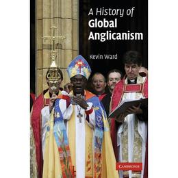 History of Global Anglicanism, editura Cambridge University Press