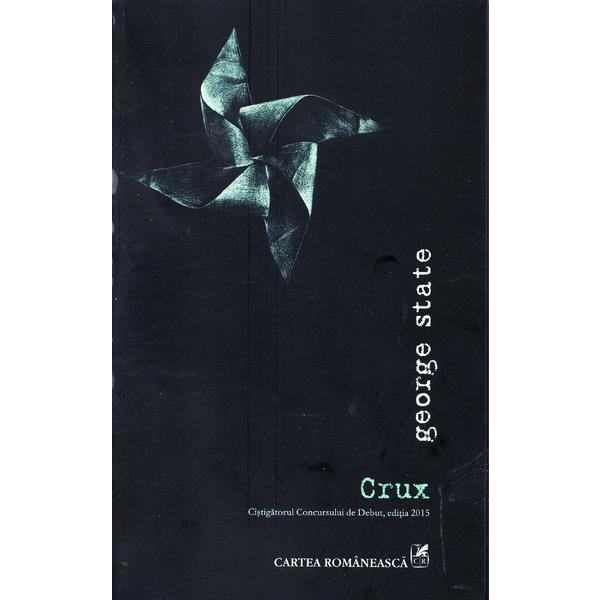 Crux - George State, editura Cartea Romaneasca