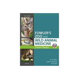 Miller - Fowler's Zoo and Wild Animal Medicine Current Thera, editura Elsevier Saunders
