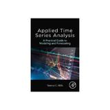 Applied Time Series Analysis, editura Academic Press