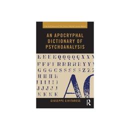 Apocryphal Dictionary of Psychoanalysis - Giuseppe Civitarese, editura Springer