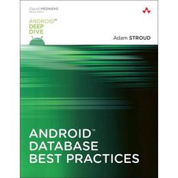 Android Database Best Practices, editura Pearson Addison Wesley Prof