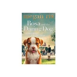 Rosa and the Daring Dog - Megan Rix, editura Ladybird Books