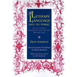 Literary Language and Its Public in Late Latin Antiquity and - Erich Auerbach, editura Michael O&#039;mara Books