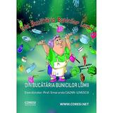 Din bucataria bunicilor lumii - Smaranda Cazan-Livescu, editura Coresi