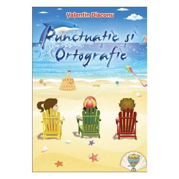 Punctuatie si ortografie - Valentin Diaconu, editura Allegria