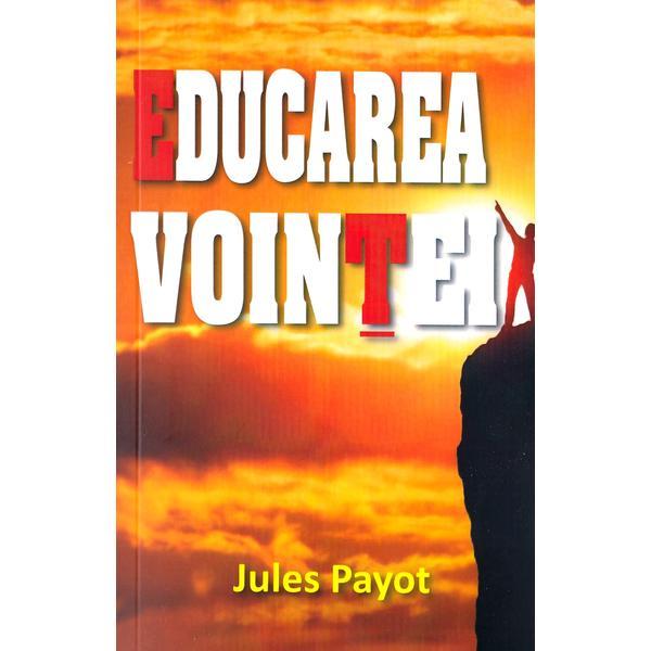 Educarea vointei - Jules Payot, editura Karo